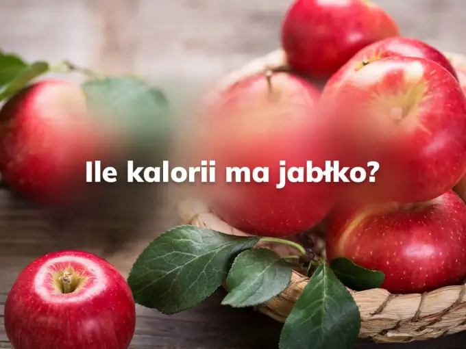 Ile kalorii ma jabłko? Sprawdź kcal w małym i dużym owocu